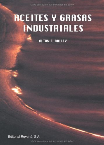 Aceites y grasas industriales (Spanish Edition) by Bailey, Alton Edward (2010-11-01)