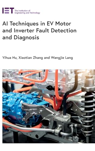 AI Techniques in Ev Motor and Inverter Fault Detection and Diagnosis (Transportation)