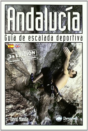 Andalucía. Guía de escalada deportiva: guía de escalada deportiva (Guías de escalada)