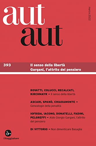 Aut aut. Il senso della libertà. Gargani, l'attrito del pensiero (Vol. 393)