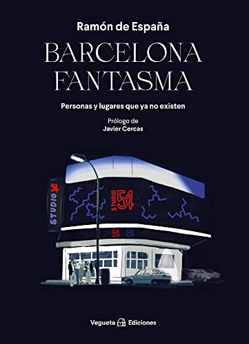 Barcelona fantasma: Personas Y Lugares Que Ya No Existen (SIN COLECCION)