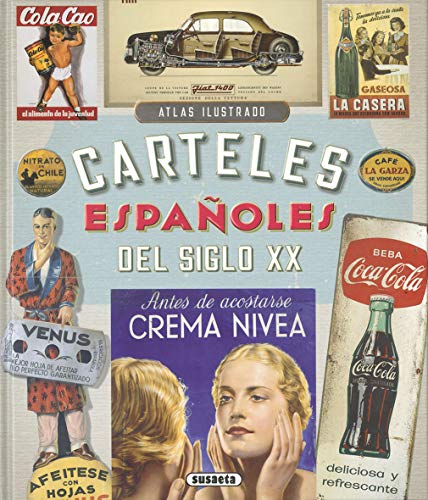 Carteles Españoles Del Siglo XX (Atlas Ilustrado)