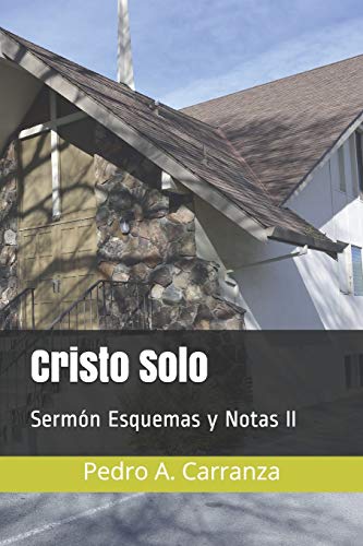 Cristo Solo: Sermón Esquemas y Notas II
