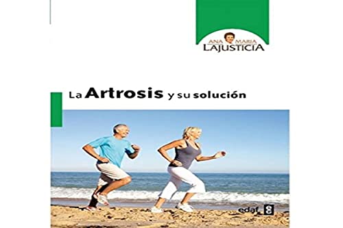 Edaf Artrosis y su solución,La (16ª ed.) ANA MARIA LA JUSTICIA (Plus Vitae)