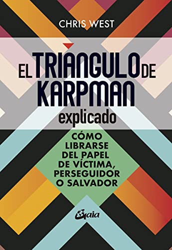 El triángulo de Karpman explicado: Cómo librarse del papel de víctima, perseguidor o malvado (Psicoemoción)