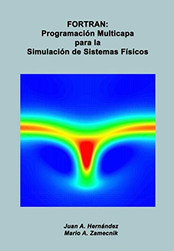 FORTRAN: Programación Multicapa para la Simulación de Sistemas Físicos