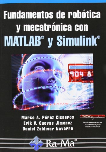 Fundamentos de robótica y mecatrónica con MATLAB y Simulink (INFORMATICA GENERAL)