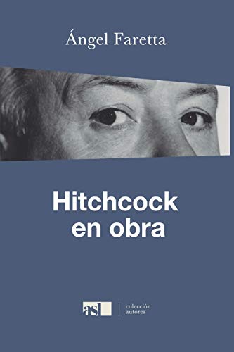 Hitchcock en obra (Spanish Edition) (Colección Autores)