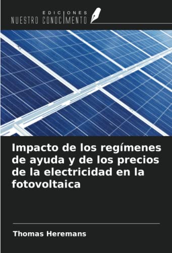 Impacto de los regímenes de ayuda y de los precios de la electricidad en la fotovoltaica