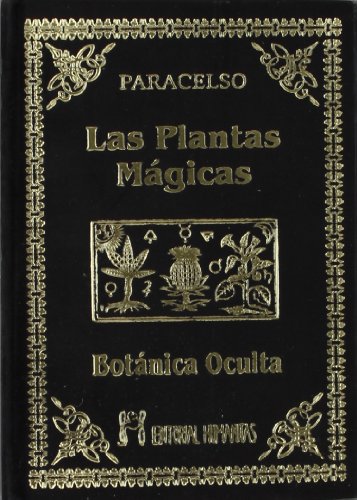 Las Plantas Mágicas. Botánica Oculta (SIN COLECCION)