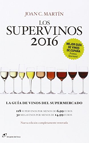 Los Supervinos 2016: La guia de vinos del supermercado (LAS GUIAS DEL LINCE)