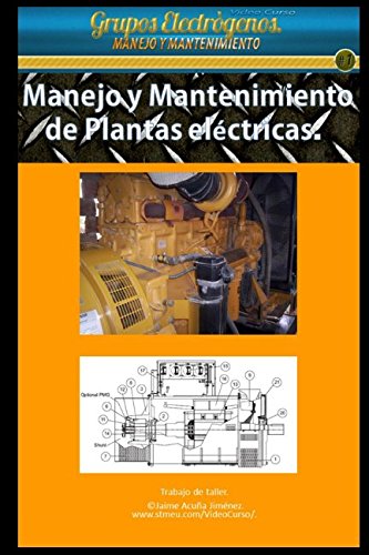 Manejo y mantenimiento de plantas eléctricas: Guía técnica para el manejo de generadores.