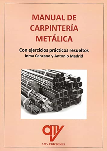 Manual de carpintería metálica: Con ejercicios prácticos resueltos (SIN COLECCION)