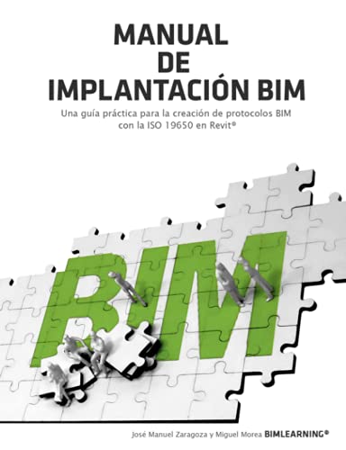 Manual de implantación BIM: Una guía práctica para la creación de protocolos BIM con la ISO 19650 en Revit©