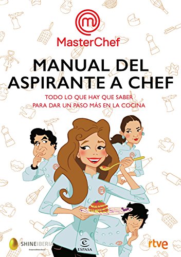 Manual del aspirante a chef: Todo lo que hay que saber para sar un paso más en la cocina (TVE-GLOBOMEDIA)
