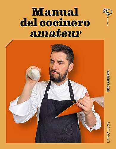 Manual del cocinero amateur (LAROUSSE - Libros Ilustrados/ Prácticos - Gastronomía)