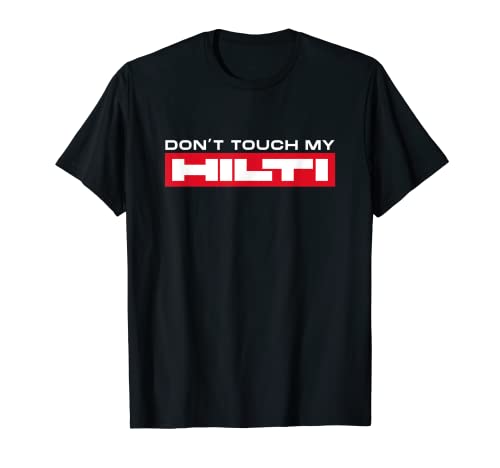 No toques mi ropa de ventilador de obra Hilti Artesano Camiseta