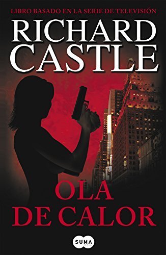 Ola de calor / Heat Wave (Nikki Heat Series) (Spanish Edition) by Richard Castle (2011-02-15)