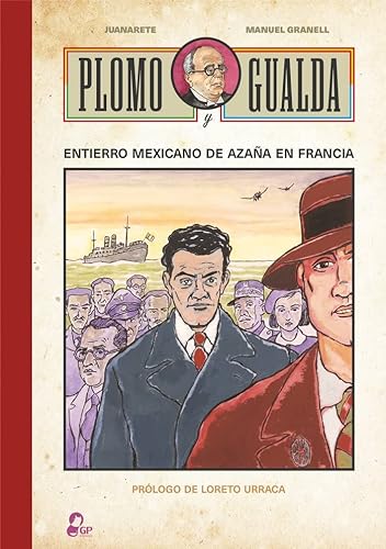 Plomo y gualda: Entierro mexicano de Manuel Azaña