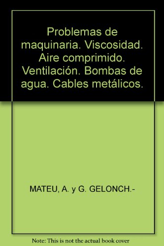 Problemas de maquinaria. Viscosidad. Aire comprimido. Ventilación. Bombas de ...