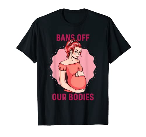 Prohíbe a nuestros cuerpos La ley de aborto de Texas entra en vigor Camiseta