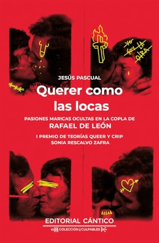 Querer como las locas; pasiones maricas ocultas en la copla de rafael de león (Culpables)