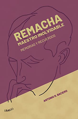 Remacha, maestro inolvidable: Memorias y recuerdos: 12 (Música crítica. Musicología)