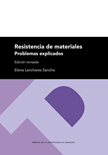 Resistencia de materiales: Problemas explicados: 318 (Textos docentes)