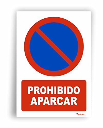 Seribas Señal Prohibido Aparcar Cartel de PVC 0.7mm Tamaño A4 21cm x 30cm Tinta y Material Resistentes