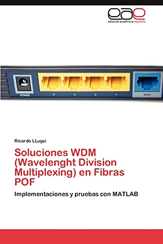 Soluciones WDM (Wavelenght Division Multiplexing) en Fibras POF: Implementaciones y pruebas con MATLAB