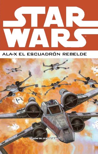 Star Wars Ala-X Escuadrón Rebelde nº 02/03 (Star Wars: Cómics Leyendas)