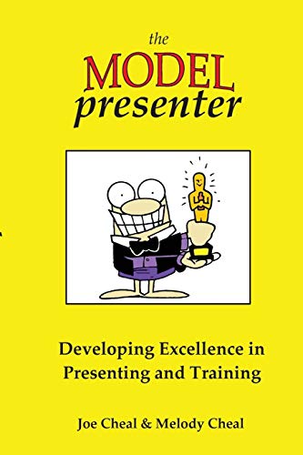 The Model Presenter: Developing Excellence in Presenting and Training