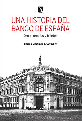 Una historia del Banco de España: Oro, monedas y billetes: 828 (COLECCION MAYOR)