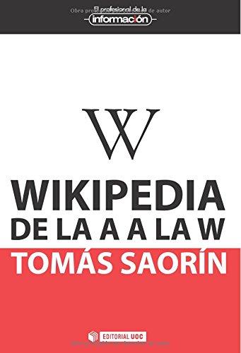 Wikipedia De La A A La W: 8 (EL PROFESIONAL DE LA INFORMACIÓN)