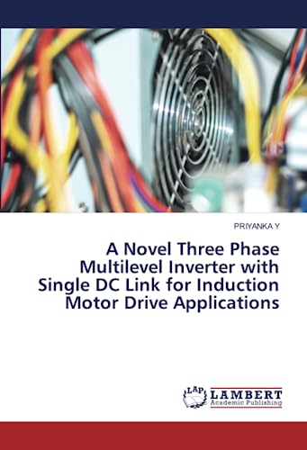 A Novel Three Phase Multilevel Inverter with Single DC Link for Induction Motor Drive Applications