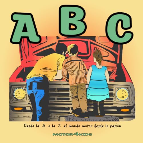 ABC del Motor: Aprende el abecedario conociendo el apasionante mundo del motor.