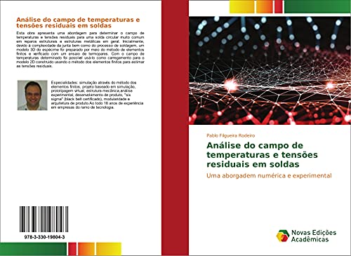 Análise do campo de temperaturas e tensões residuais em soldas: Uma aborgadem numérica e experimental