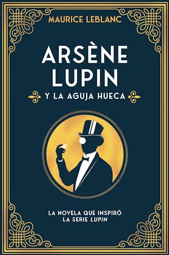 Arsène Lupin y la aguja hueca (5ªED): Nueva edición con motivo de la exitosa serie de Netflix (INFANTIL / JUVENIL)