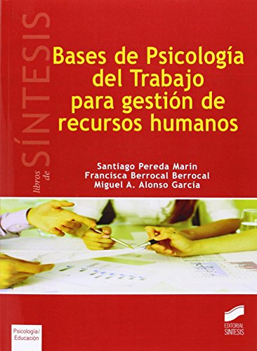 Bases de psicología del trabajo para gestión de recursos humanos: 4 (Síntesis psicología. Psicología evolutiva y de la educación)
