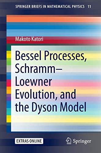 Bessel Processes, Schramm–Loewner Evolution, and the Dyson Model: 11 (SpringerBriefs in Mathematical Physics)