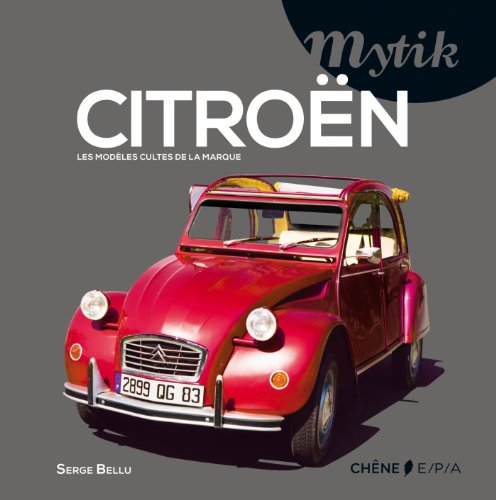 Citroën: Les modèles cultes de la marque