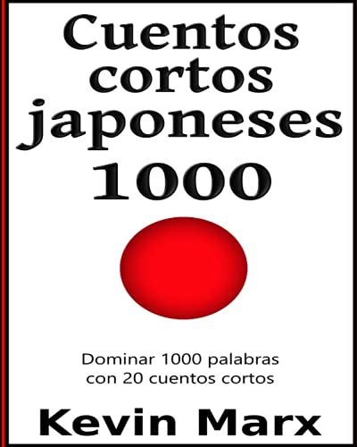 Cuentos cortos japoneses 1000: Dominar 1000 palabras con 20 cuentos cortos (Habla japonés en 90 días)