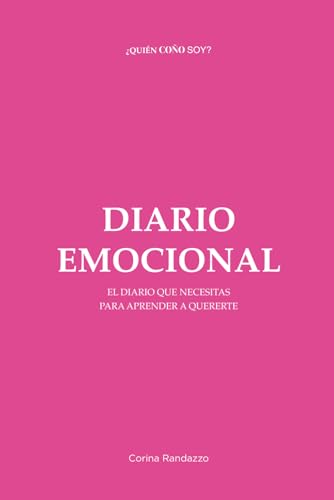 DIARIO EMOCIONAL: El diario que necesitas para aprender a quererte