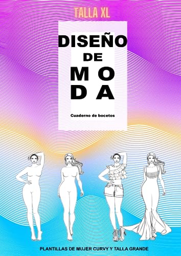 Diseño de moda. Cuaderno de bocetos. Plantillas de mujer curvy y de talla grande.: 125 figuras de mujer de talla XL para diseño de moda en 5 poses ... y cabello. Para dibujar tus propios outfits.