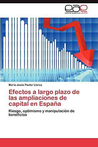 Efectos a Largo Plazo de Las Ampliaciones de Capital En Espana: Riesgo, optimismo y manipulación de beneficios