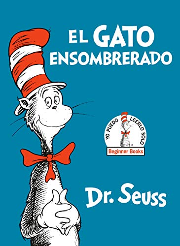 El gato ensombrerado/ The Cat in the Hat: Beginner Books (Yo Puedo Leerlo Solo/ Beginner Books)