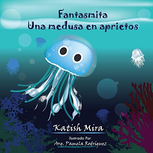 Fantasmita una Medusa en Aprietos: Volume 4 (Cuentos de Katish Mira)
