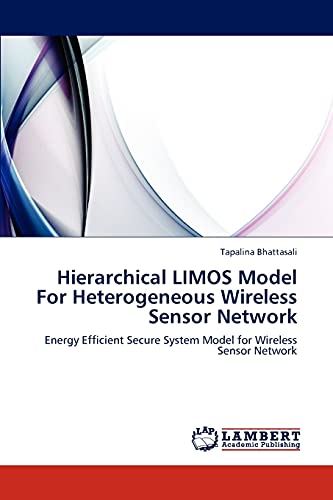 Hierarchical LIMOS Model For Heterogeneous Wireless Sensor Network: Energy Efficient Secure System Model for Wireless Sensor Network