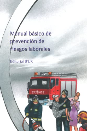 Manual básico de prevención de riesgos laborales (Emergencias)