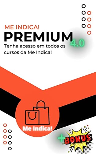 Me Indica! PREMIUM 4.0: Tenha acesso em todos os cursos da Me Indica! + BÔNUS 20.000 E-BOOK(PLR) pronto para vender e mudar sua vida financeira (Portuguese Edition)